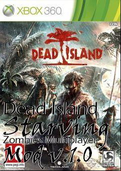 Box art for Dead Island Starving Zombies Multiplayer Mod v.1.0