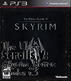 Box art for The Elder Scrolls V: Skyrim Better Females v.3