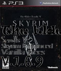 Box art for The Elder Scrolls V: Skyrim Enhanced Vanilla Trees v.1.6.9