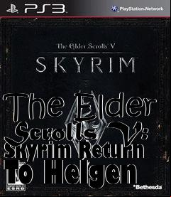 Box art for The Elder Scrolls V: Skyrim Return To Helgen