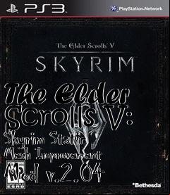 Box art for The Elder Scrolls V: Skyrim Static Mesh Improvement Mod v.2.04