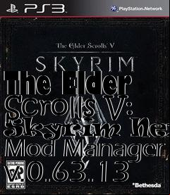 Box art for The Elder Scrolls V: Skyrim Nexus Mod Manager v.0.63.13