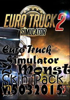 Box art for Euro Truck Simulator 2 Monster Skin Pack v.5032015