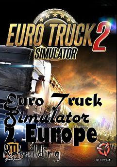 Box art for Euro Truck Simulator 2 Europe Rebuilding