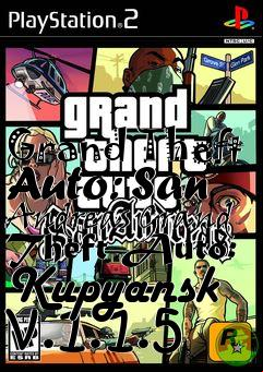 Box art for Grand Theft Auto: San Andreas Grand Theft Auto: Kupyansk v.1.1.5