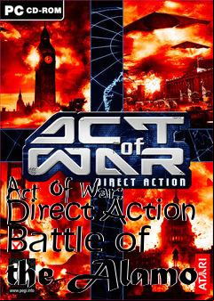 Box art for Act Of War: Direct Action Battle of the Alamo