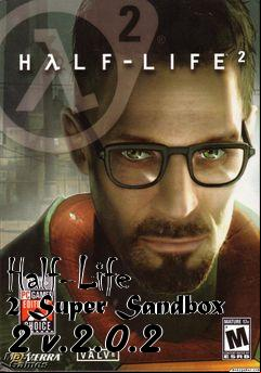 Box art for Half-Life 2 Super Sandbox 2 v.2.0.2
