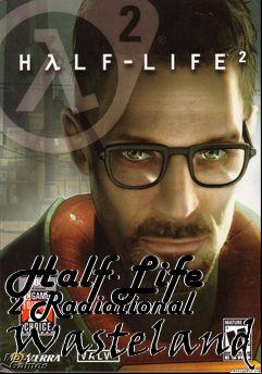 Box art for Half-Life 2 Radiational Wasteland