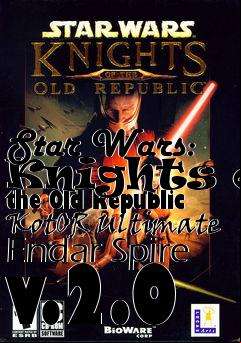 Box art for Star Wars: Knights of the Old Republic KotOR Ultimate Endar Spire v.2.0