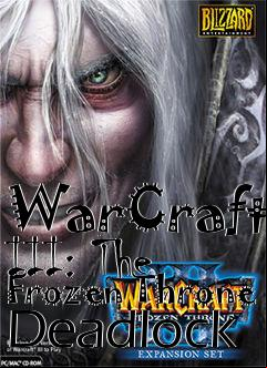 Box art for WarCraft III: The Frozen Throne Deadlock