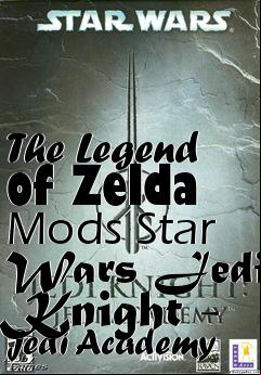 Box art for The Legend of Zelda Mods Star Wars Jedi Knight - Jedi Academy