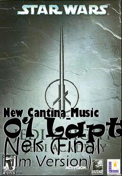 Box art for New_Cantina_Music 01 Lapti Nek (Final Film Version)