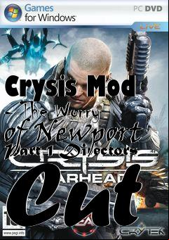 Box art for Crysis Mod - The Worry of Newport Part 1 Directors Cut