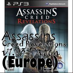 Box art for Assassins Creed Revelations v1.03 Patch (Europe)