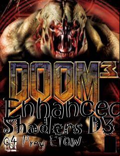 Box art for Enhanced Shaders D3 Q4 Prey ETQW