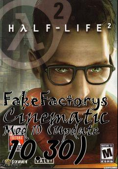 Box art for FakeFactorys Cinematic Mod 10 (Update 10.30)