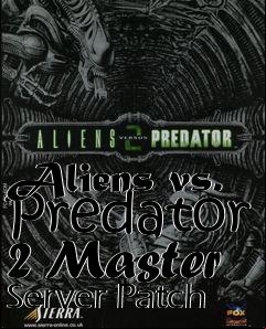 Box art for Aliens vs. Predator 2 Master Server Patch