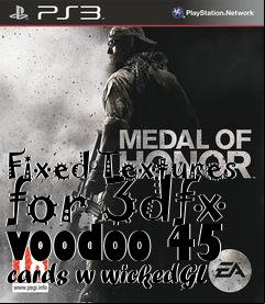 Box art for Fixed Textures for 3dfx voodoo 45 cards w wickedGL