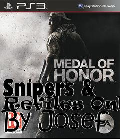 Box art for Snipers & Refiles Only By Josef
