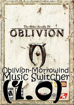 Box art for Oblivion-Morrowind Music Switcher (1.0)