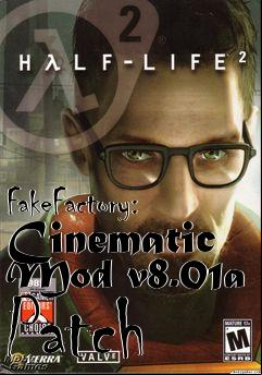 Box art for FakeFactory: Cinematic Mod v8.01a Patch