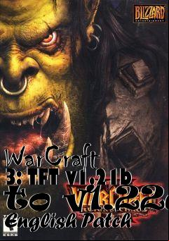 Box art for WarCraft 3: TFT v1.21b to v1.22a English Patch