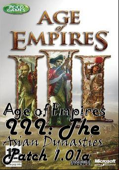 Box art for Age of Empires III: The Asian Dynasties Patch 1.01a