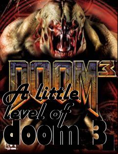 Box art for A little level of doom 3