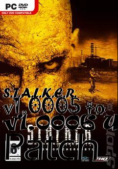 Box art for S.T.A.L.K.E.R. v1.0005 to v1.0006 US Patch