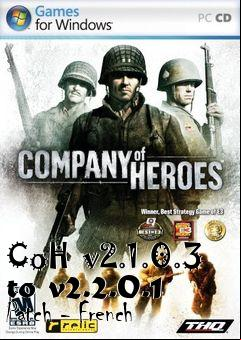 Box art for CoH  v2.1.0.3 to v2.2.0.1 Patch - French