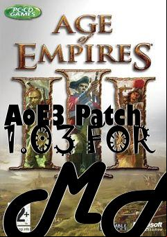 Box art for AoE3 Patch 1.03 FOR MAC