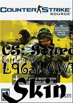 Box art for CS: Source Battlefield2 L96a1 AWP Skin