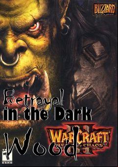 Box art for Betrayal in the Dark Wood