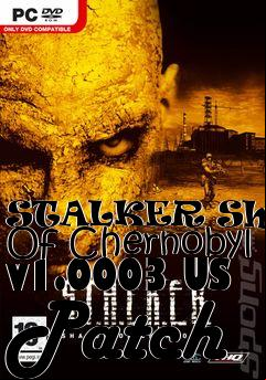 Box art for STALKER Shadow Of Chernobyl v1.0003 US Patch