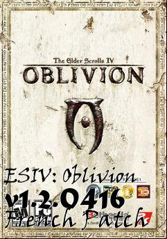 Box art for ESIV: Oblivion v1.2.0416 French Patch