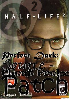 Box art for Perfect Dark: Source - Client Preload Patch