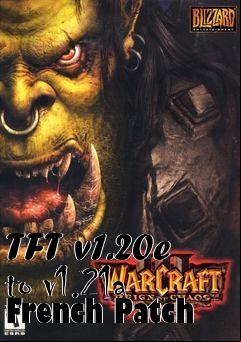 Box art for TFT v1.20e to v1.21a French Patch