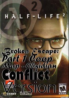 Box art for Broken Escape: Part 1 Coop Map - Obsidian Conflict Version