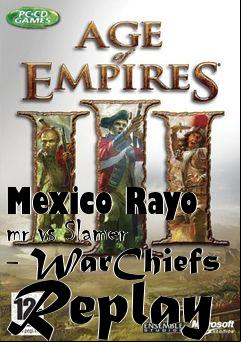 Box art for Mexico Rayo mr vs Slamer - WarChiefs Replay