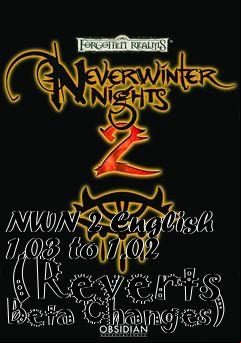Box art for NWN 2 English 1.03 to 1.02 (Reverts Beta Changes)
