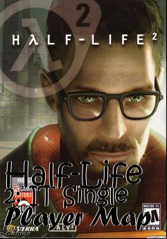 Box art for Half-Life 2: IT Single Player Map