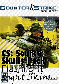 Box art for CS: Source: Skulls Pack Flashlight Light Skins
