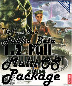 Box art for TO:Crossfire Public Beta 1.2 Full Multi-OS Package