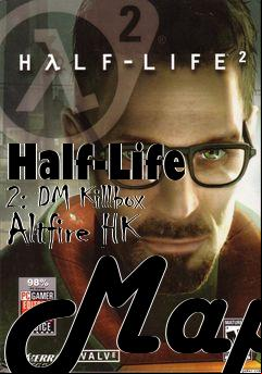Box art for Half-Life 2: DM Killbox Altfire HK Map