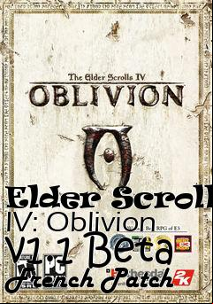 Box art for Elder Scrolls IV: Oblivion v1.1 Beta French Patch