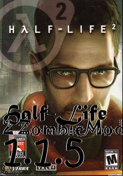 Box art for Half-Life 2 ZombieMod 1.1.5