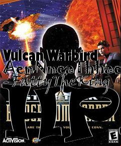 Box art for Vulcan Warbird AenNneaThhaei - FattyTheKing HPs