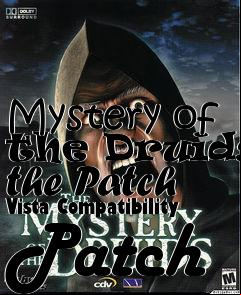 Box art for Mystery of the Druids, the Patch Vista Compatibility Patch