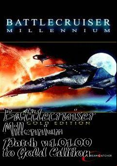 Box art for Battlecruiser Millennium Patch v.1.01.00 to Gold Edition