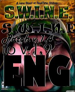 Box art for S.W.I.N.E. Patch v.1.4 to v.1.9 ENG